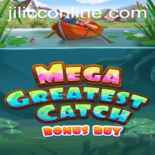 Unlocking the Thrills of MegaGreatestCatchBonusBuy: An In-Depth Guide to JILICC's Latest Sensation